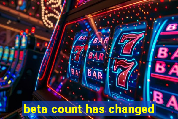 beta count has changed